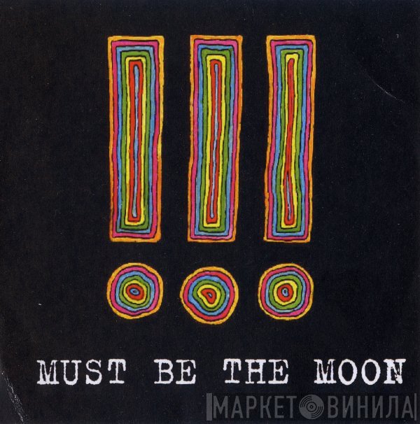 !!! - Must Be The Moon
