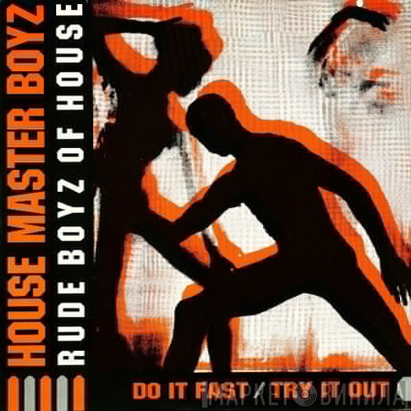 , The Housemaster Boyz  The Rude Boy Of House - Do It Fast / Try It Out