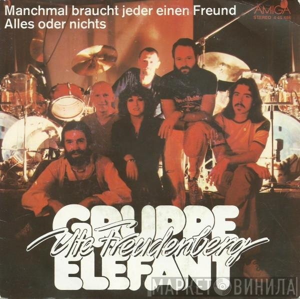, Ute Freudenberg  Gruppe Elefant - Manchmal Braucht Jeder Einen Freund / Alles Oder Nichts