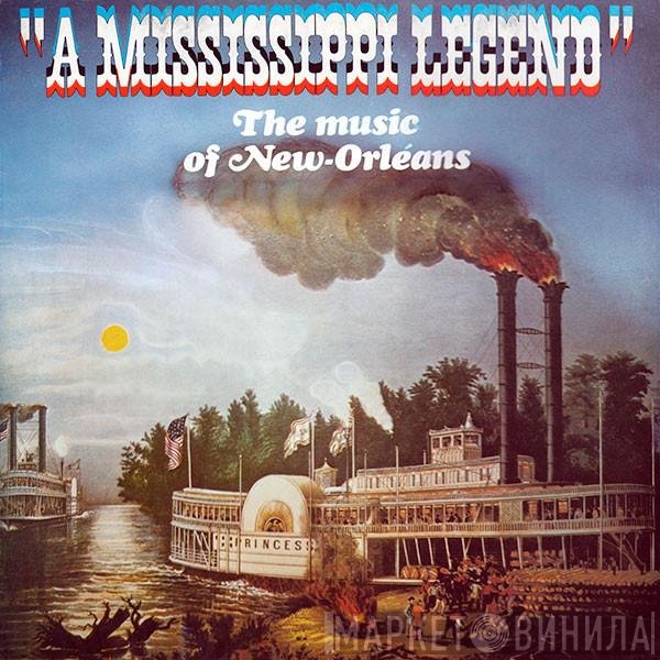  - A Mississippi Legend / The Music Of New Orleans