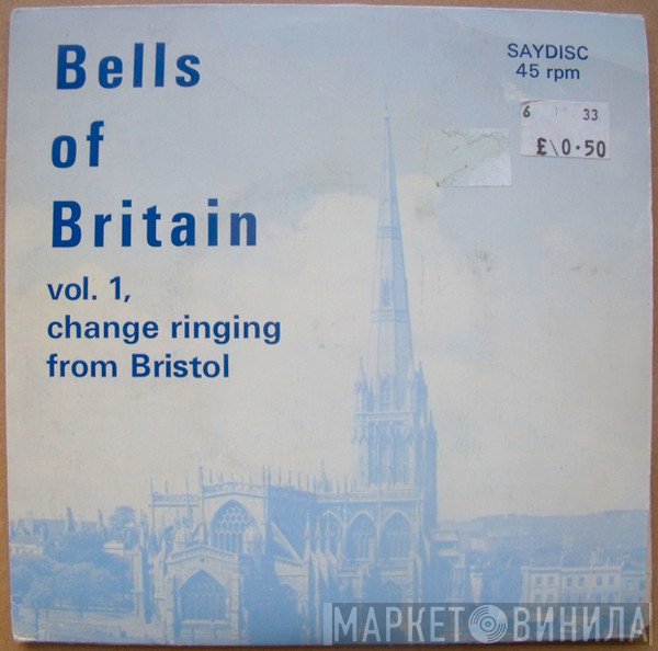  - Bells Of Britain Volume 1, Change Ringing From Bristol / The Bells Of Bristol