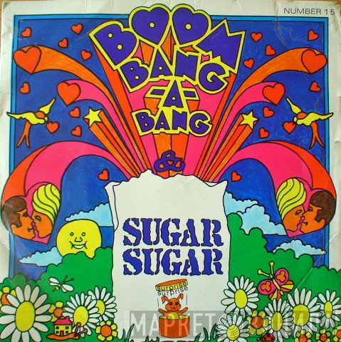  - Boom Bang-A-Bang / Sugar Sugar