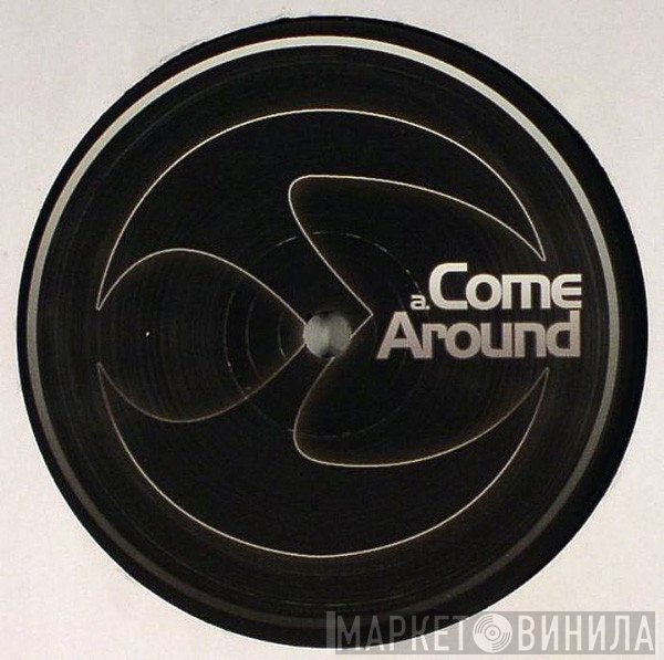  - Come Around / Body Baby