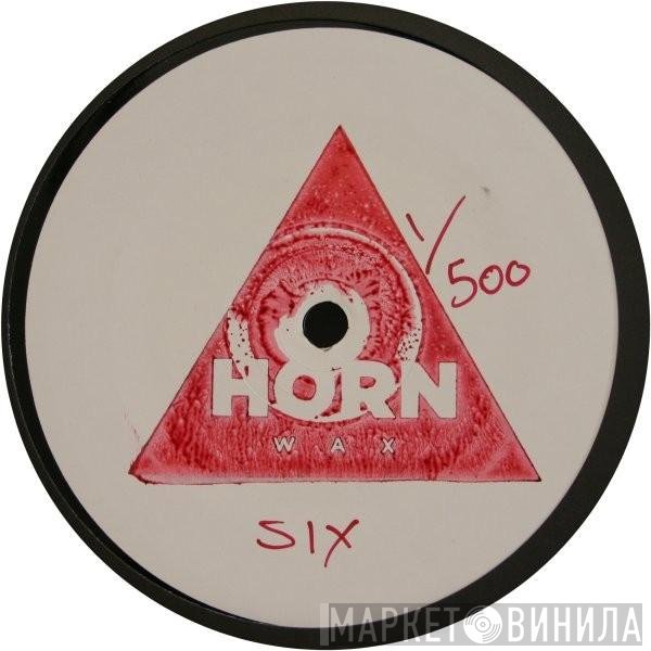 / Cyclonix  People Get Real - Horn Wax Six