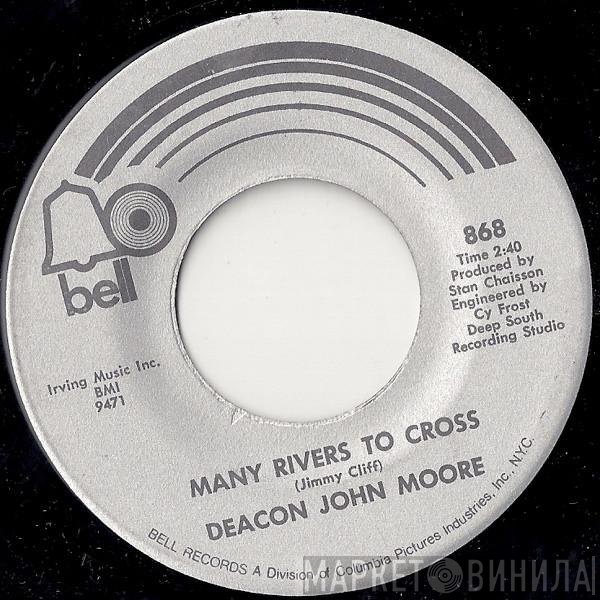 'Deacon' John Moore - Many Rivers To Cross / You Don't Know How (To Turn Me On)