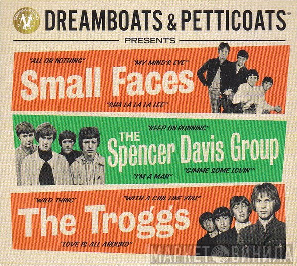  - Dreamboats And Petticoats Presents... Small Faces / The Spencer Davis Group / The Troggs