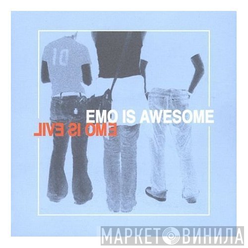  - Emo Is Awesome / Emo Is Evil