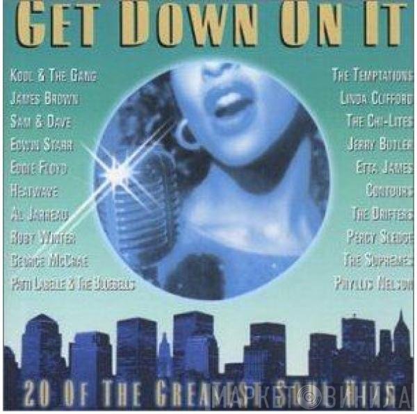  - Get Down On It / 20 Of The Greatest Soul Hits