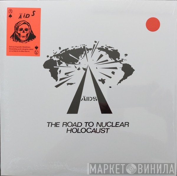Ä.I.D.S. - The Road To Nuclear Holocaust