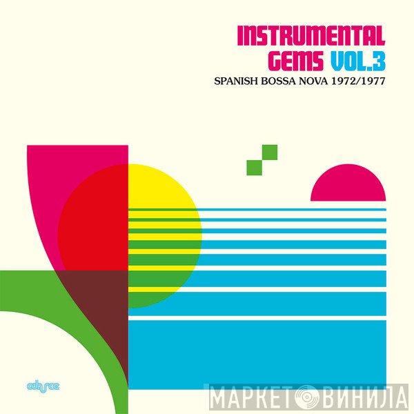  - Instrumental Gems Vol.3 - Spanish Bossa Nova 1972/1977