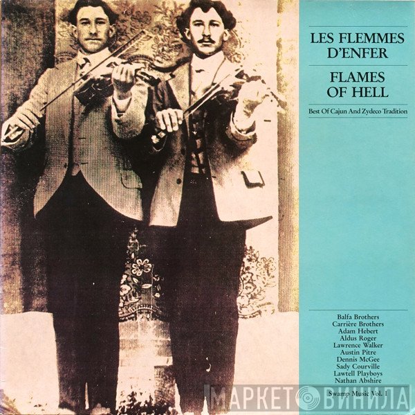  - Les Flemmes D'Enfer - Flames Of Hell / Best Of Cajun And Zydeco Tradition