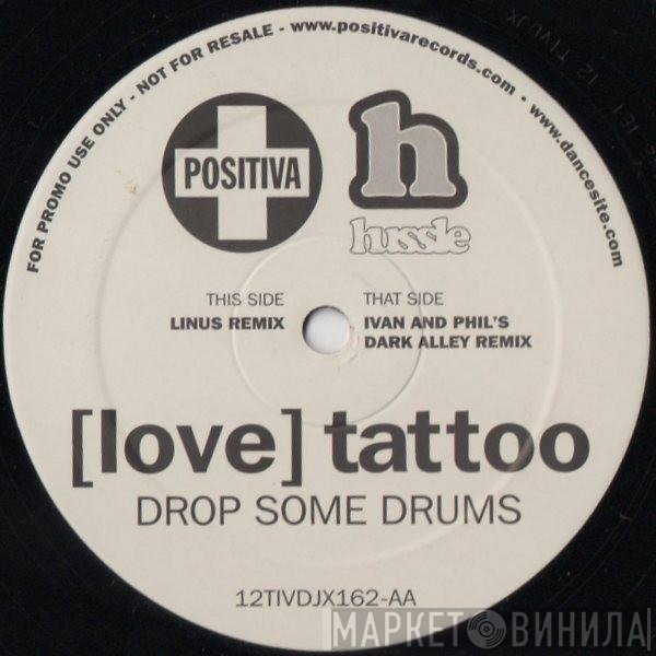[Love] Tattoo - Drop Some Drums