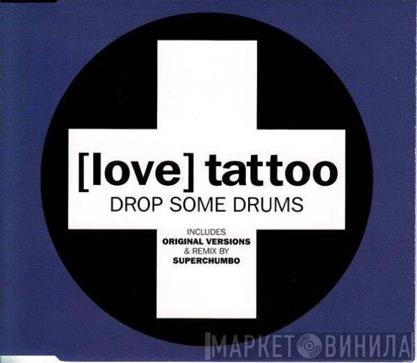 [Love] Tattoo - Drop Some Drums