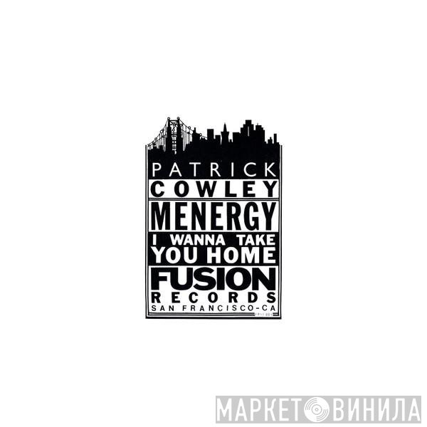  - Menergy / I Wanna Take You Home
