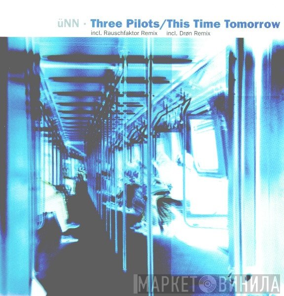 üNN - Three Pilots / This Time Tomorrow