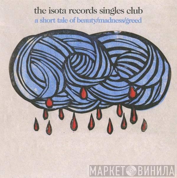  - The Isota Singles Club: A Short Tale Of Beauty/Madness/Greed