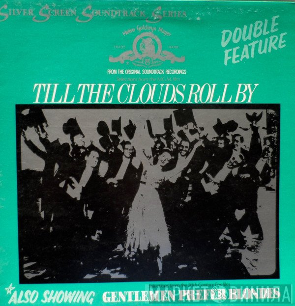  - Till The Clouds Roll By / Gentlemen Prefer Blondes