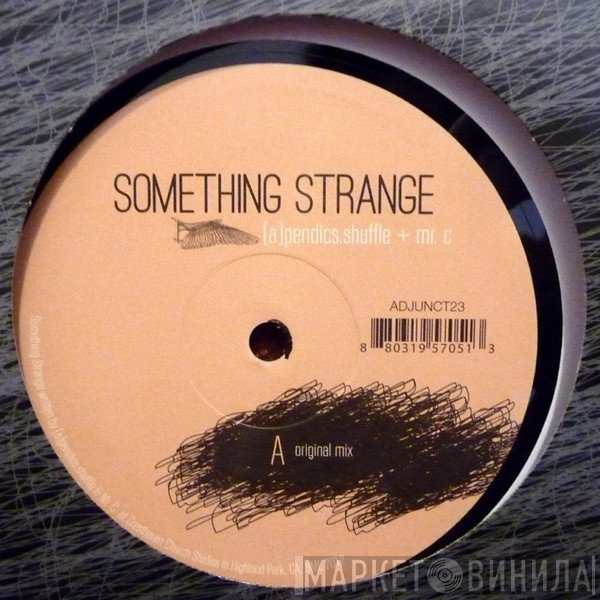 [a]pendics.shuffle + Mr. C  - Something Strange