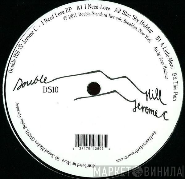 &amp; Double Hill  Jerome C - I Need Love EP