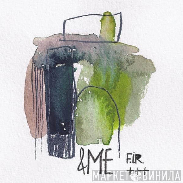 &Me  - F.I.R. / +++