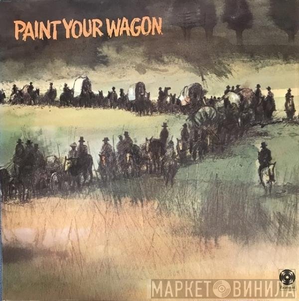 "Paint Your Wagon" Cast - Paint Your Wagon (Music From The Soundtrack)