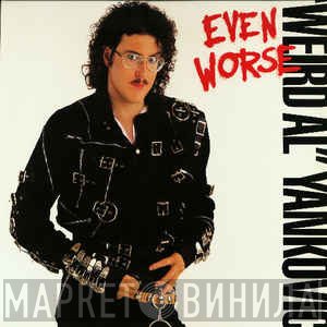"Weird Al" Yankovic - Even Worse