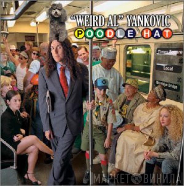 "Weird Al" Yankovic  - Poodle Hat