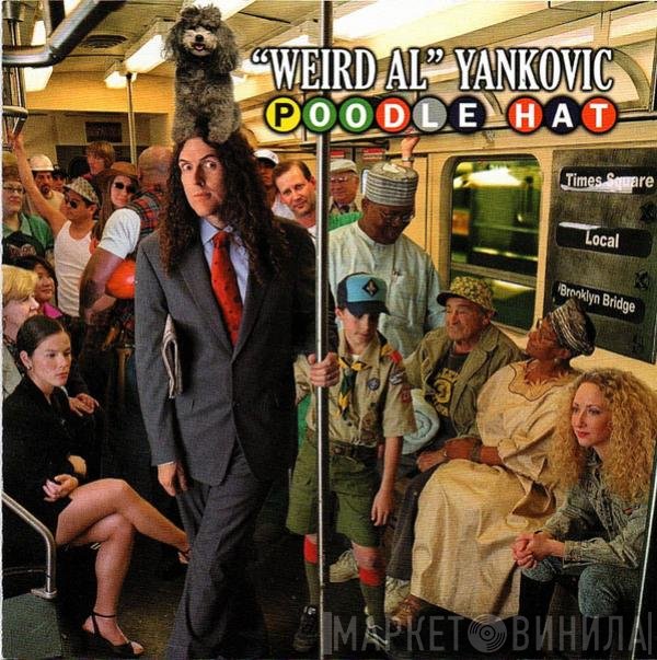 "Weird Al" Yankovic  - Poodle Hat