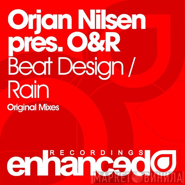 Ørjan Nilsen Pres. O & R  - Beat Design / Rain