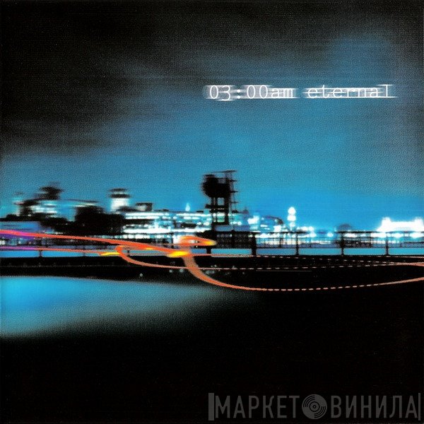  - 03:00am Eternal