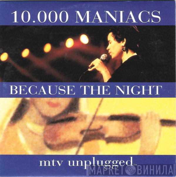 10,000 Maniacs - Because The Night - Mtv Unplugged
