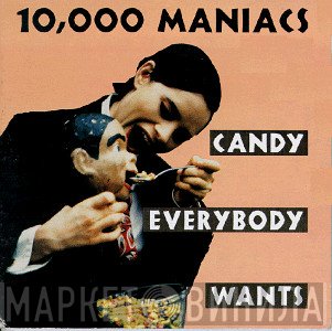 10,000 Maniacs - Candy Everybody Wants