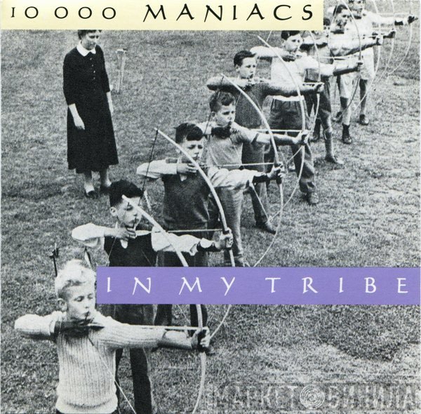 10,000 Maniacs  - In My Tribe