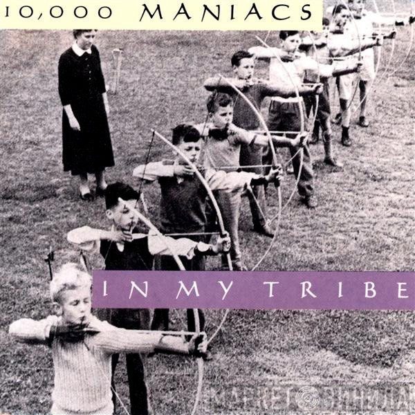 10,000 Maniacs  - In My Tribe