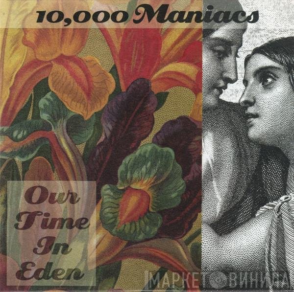 10,000 Maniacs  - Our Time In Eden