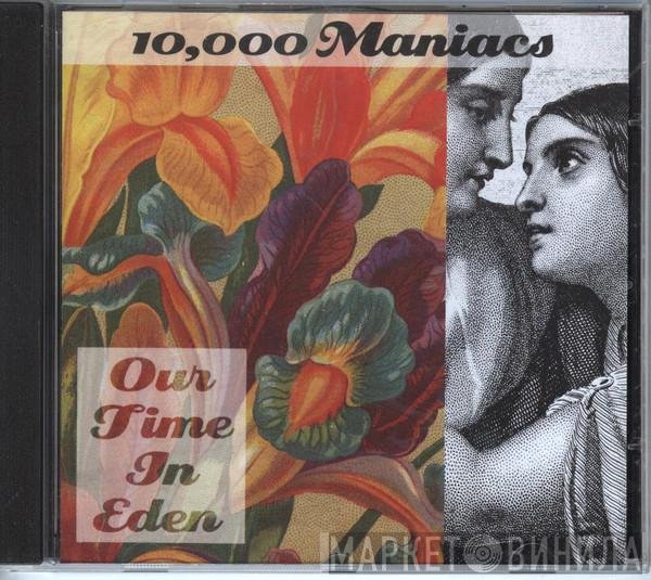 10,000 Maniacs  - Our Time In Eden