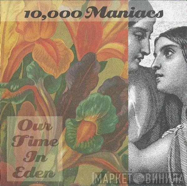 10,000 Maniacs  - Our Time In Eden