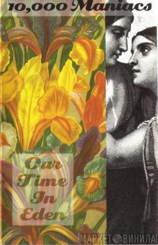 10,000 Maniacs  - Our Time In Eden