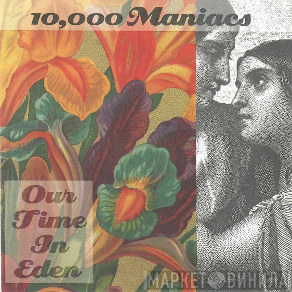 10,000 Maniacs  - Our Time In Eden