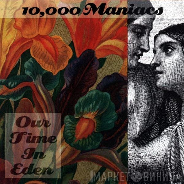 10,000 Maniacs  - Our Time In Eden