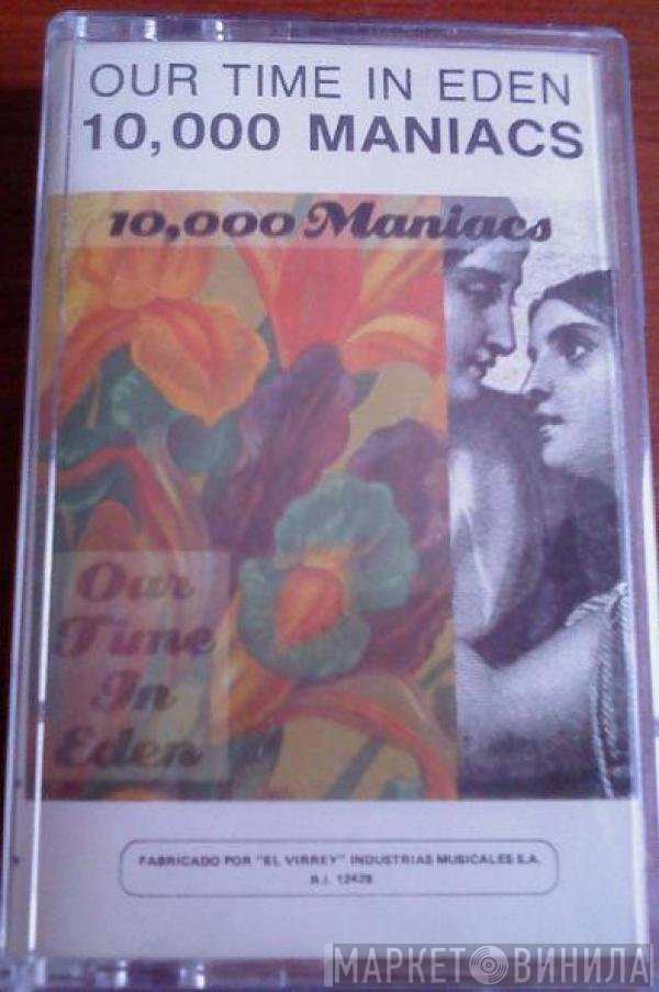 10,000 Maniacs  - Our Time In Eden