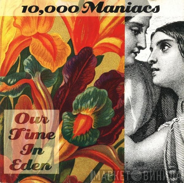 10,000 Maniacs  - Our Time In Eden