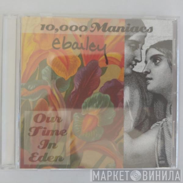 10,000 Maniacs  - Our Time In Eden