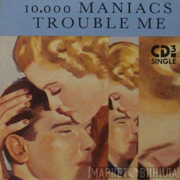 10,000 Maniacs  - Trouble Me