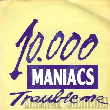 10,000 Maniacs  - Trouble Me