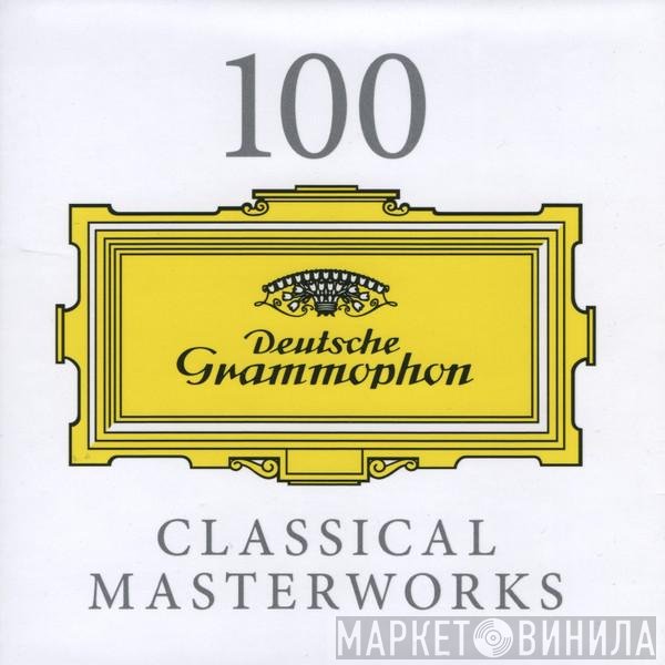  - 100 Classical Masterworks