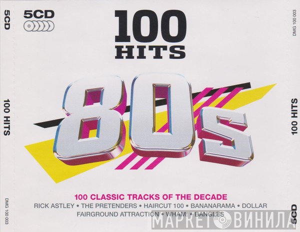  - 100 Hits 80s (100 Classic Tracks Of The Decade)