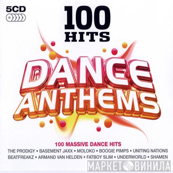  - 100 Hits Dance Anthems