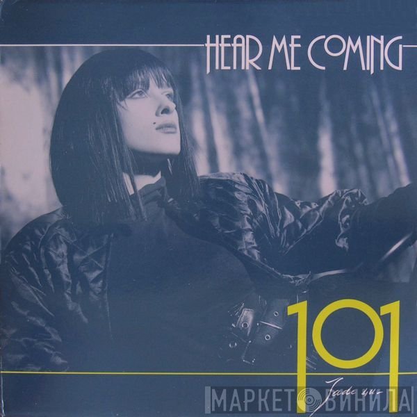 101 / Jade 4U  - Hear Me Coming