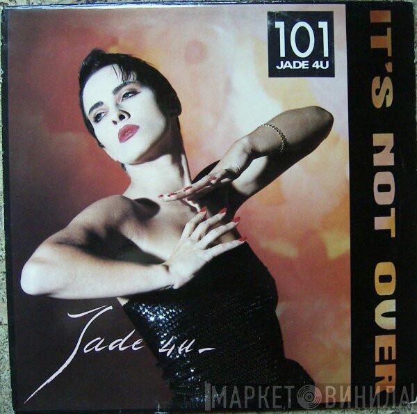 101 / Jade 4U  - It's Not Over